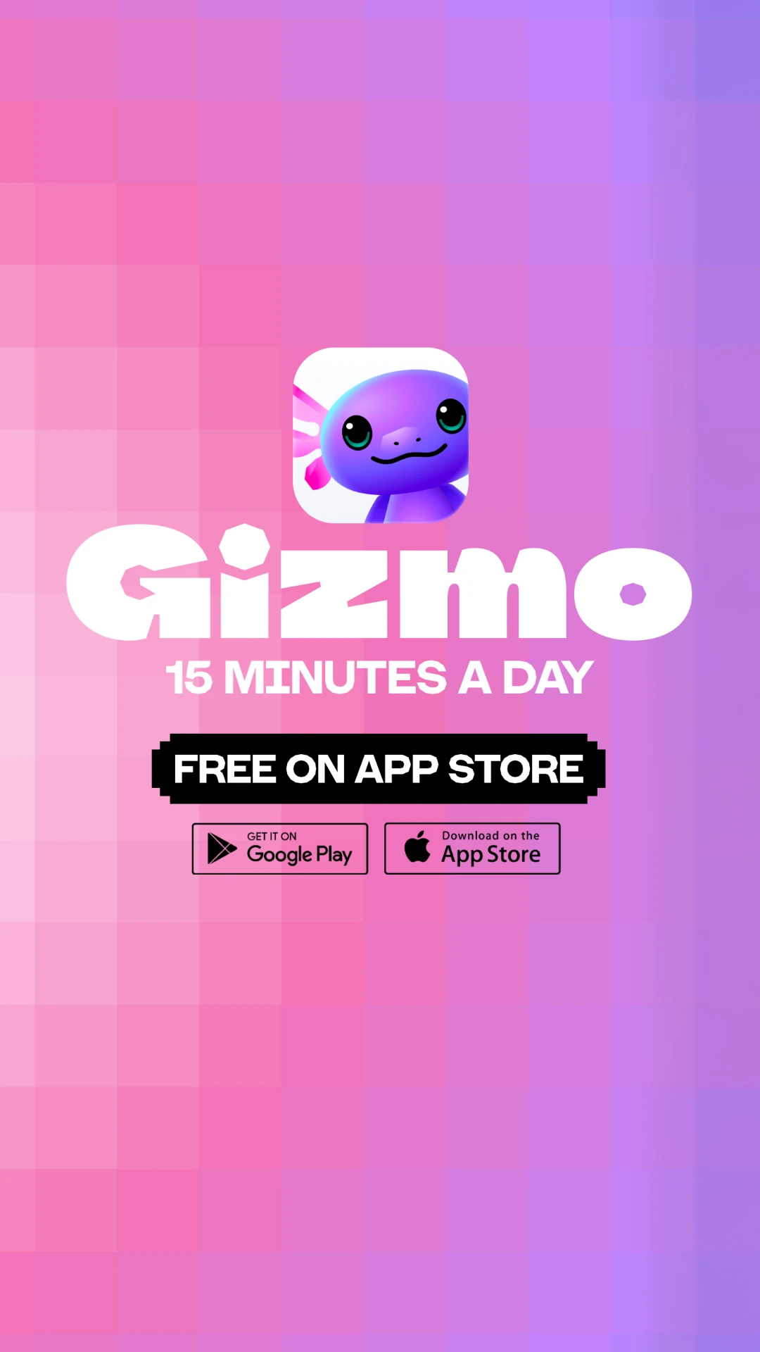 Gizmo promotion: 15 minutes a day, free on the App Store and Google Play